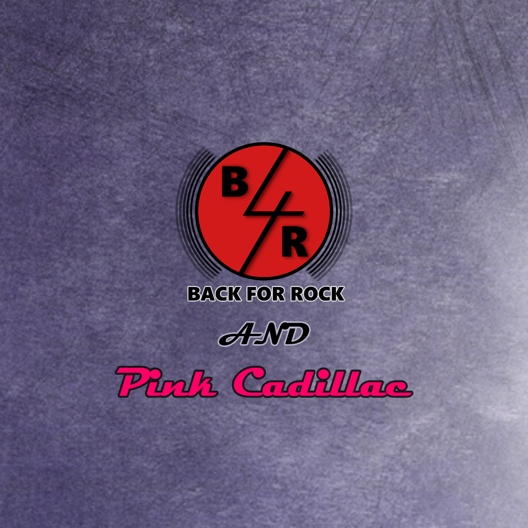 Back4Rock & Pink Cadillac